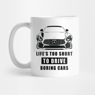 Life Is Too Short To Drive Boring Cars - Funny Car Quote Mug